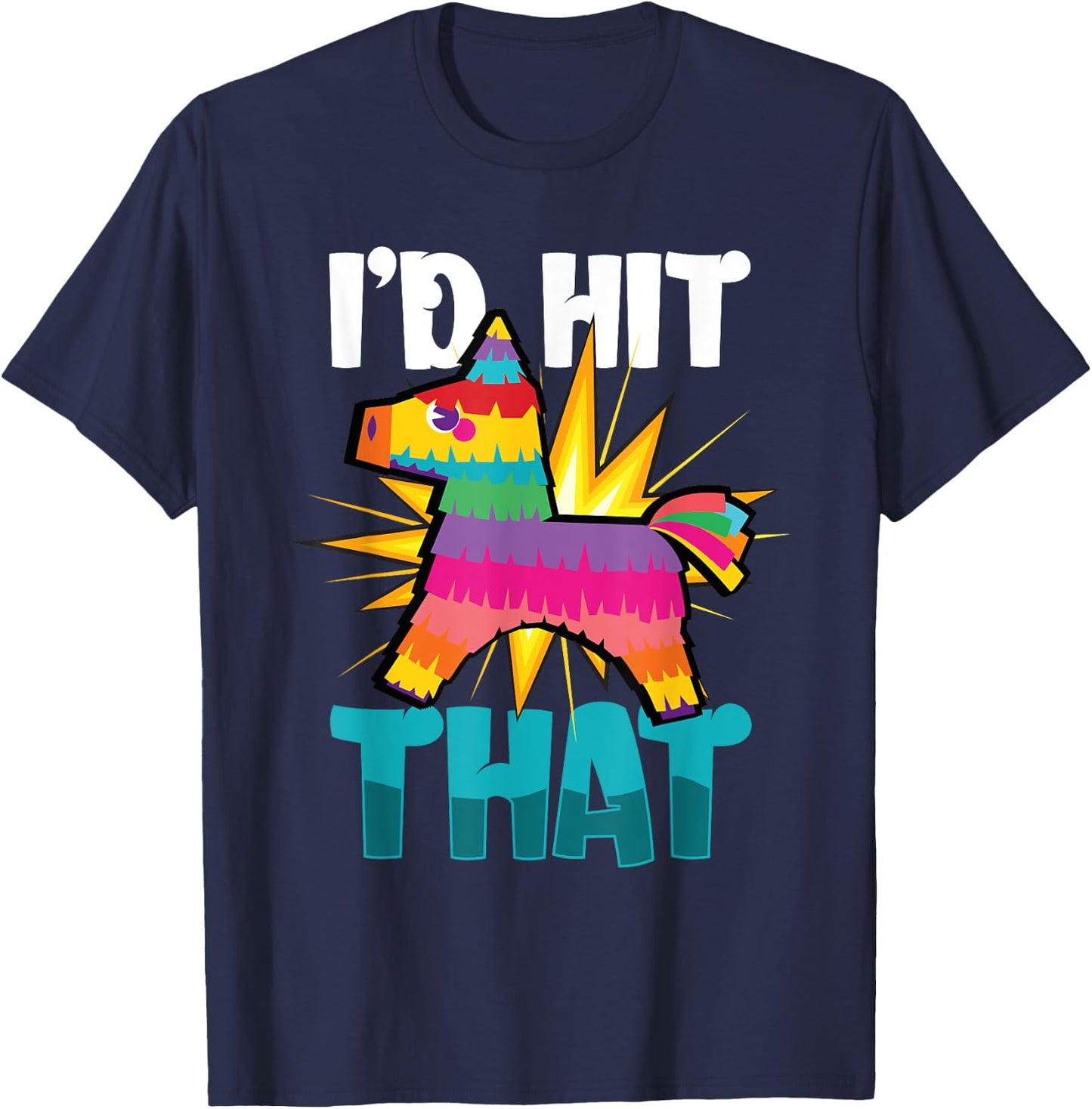 Id Hit That Cinco De Mayo T-Shirt - T-Shirt | Navy