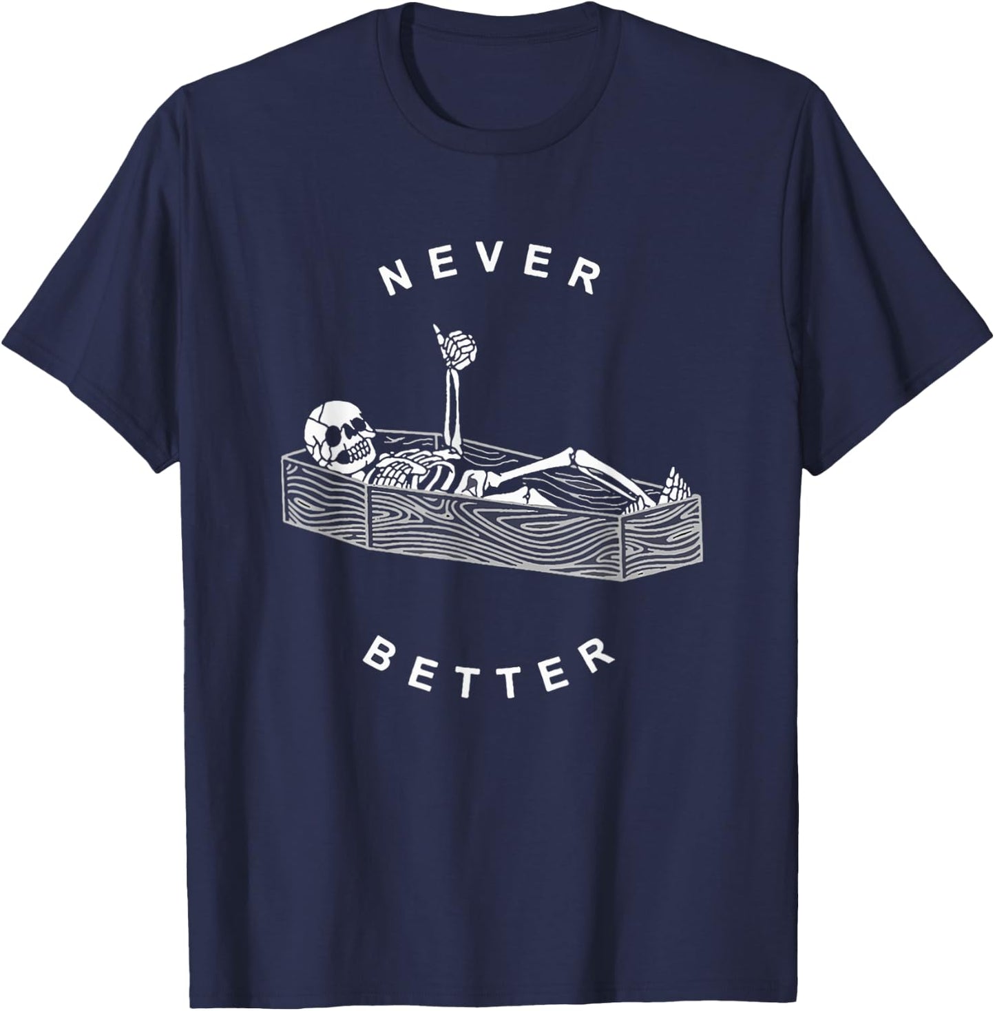 Never Better Skeleton Figure Lying in a Coffin T-Shirt - T-Shirt | Navy