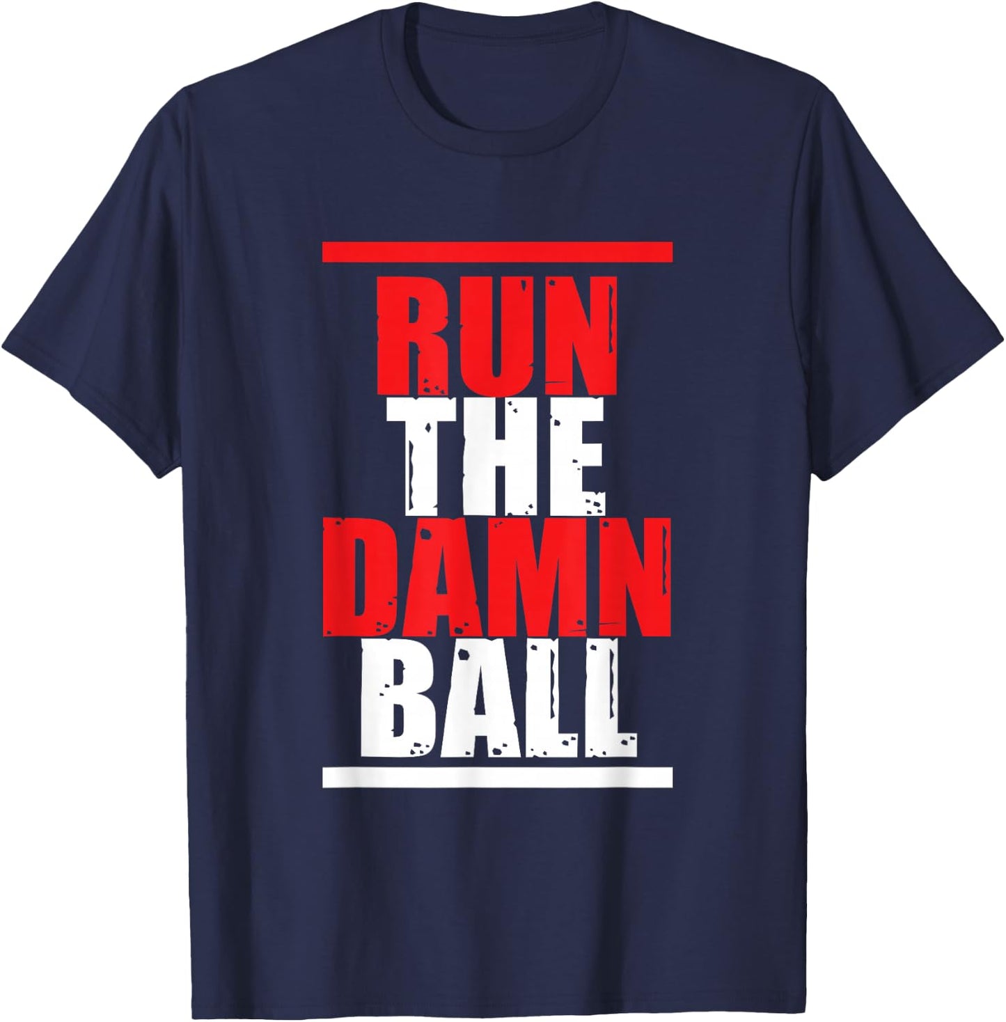 Run The Damn Ball | Ball Sports | Football Soccer T-Shirt - T-Shirt | Navy