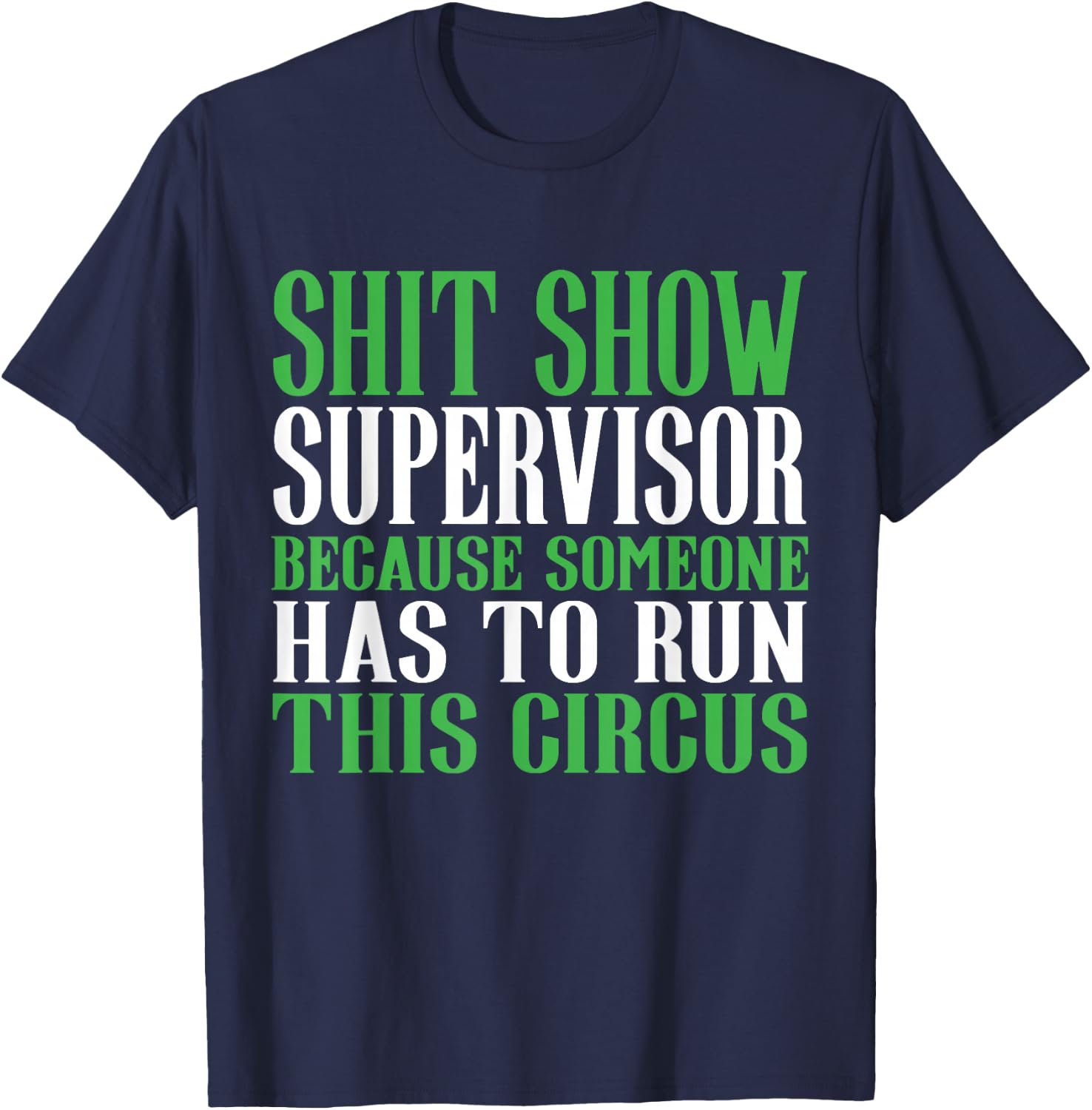 Shitshow Supervisor Shit Show Supervisor T-Shirt - T-Shirt | Navy