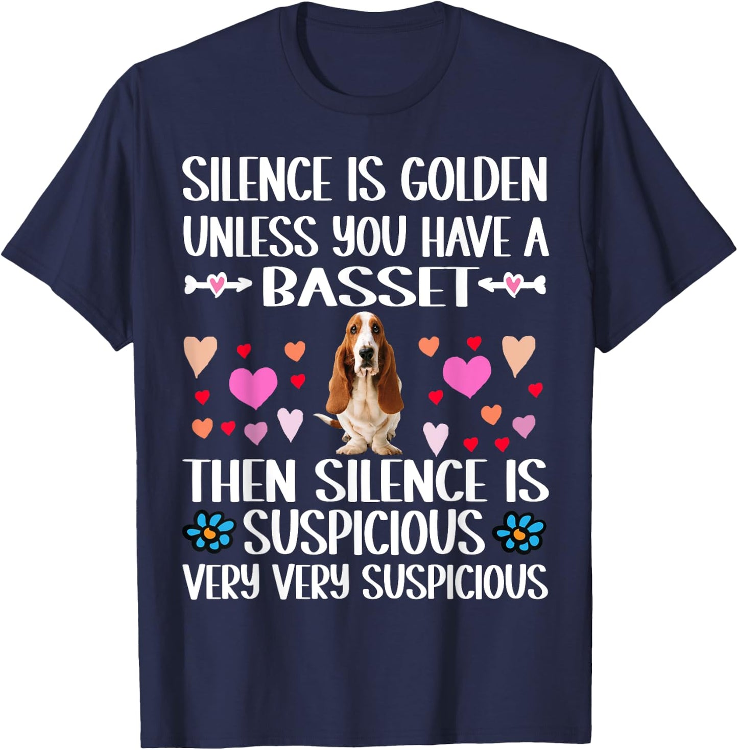 Silence is Golden Unless You Have a Basset Hound Dog T-Shirt - T-Shirt | Navy