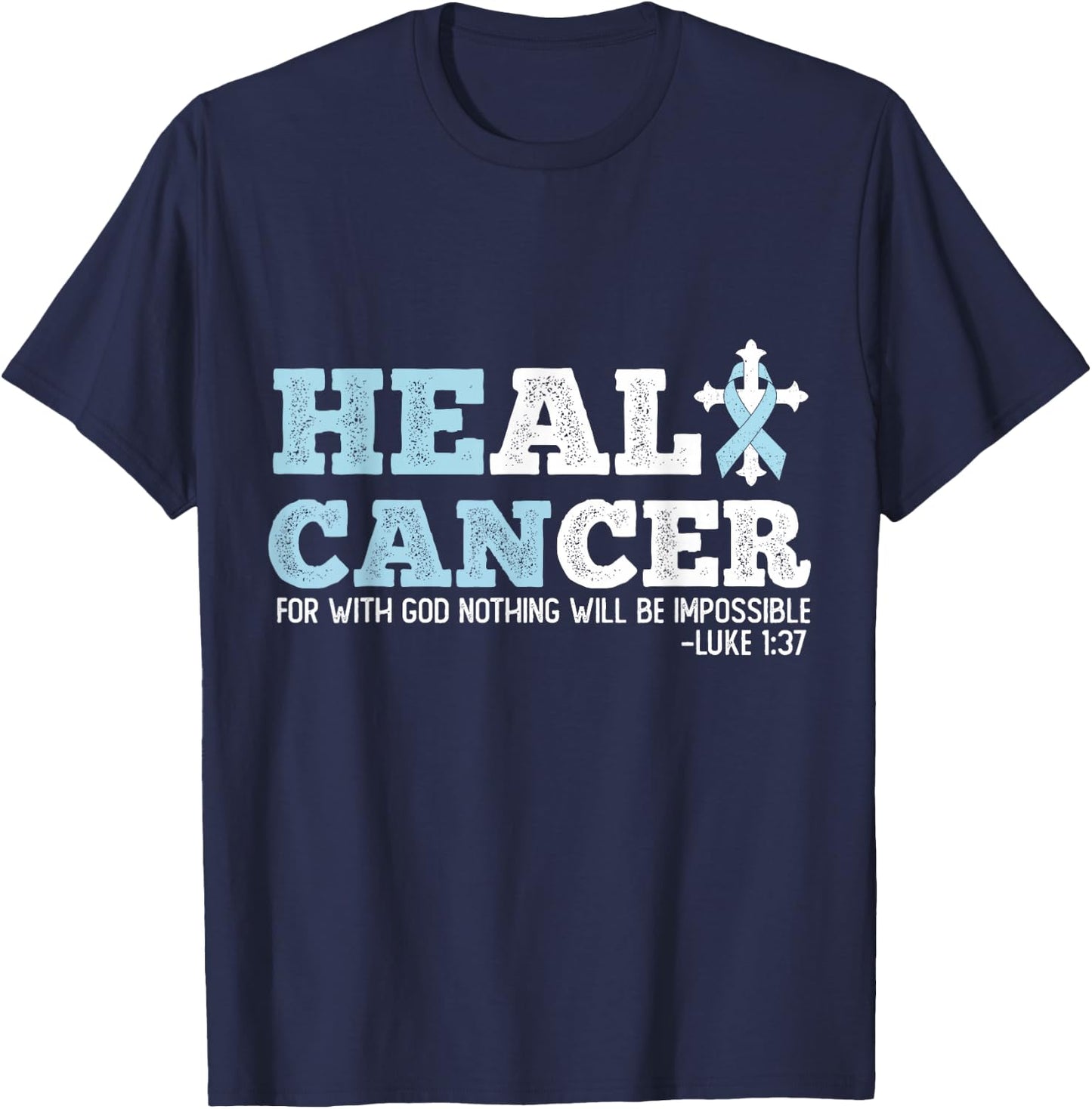 He Can Heal Prostate Cancer Religious Christianity T-Shirt - T-Shirt | Navy