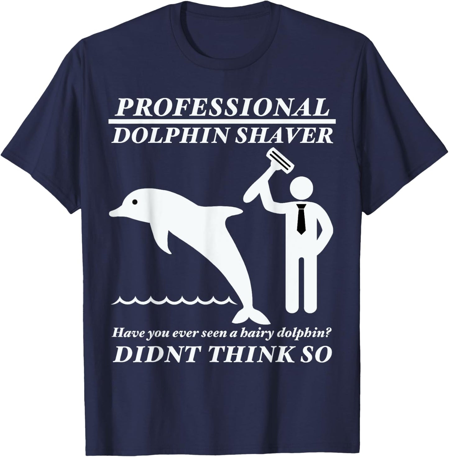 Professional dolphin shaver funny military, police T-Shirt - T-Shirt | Navy