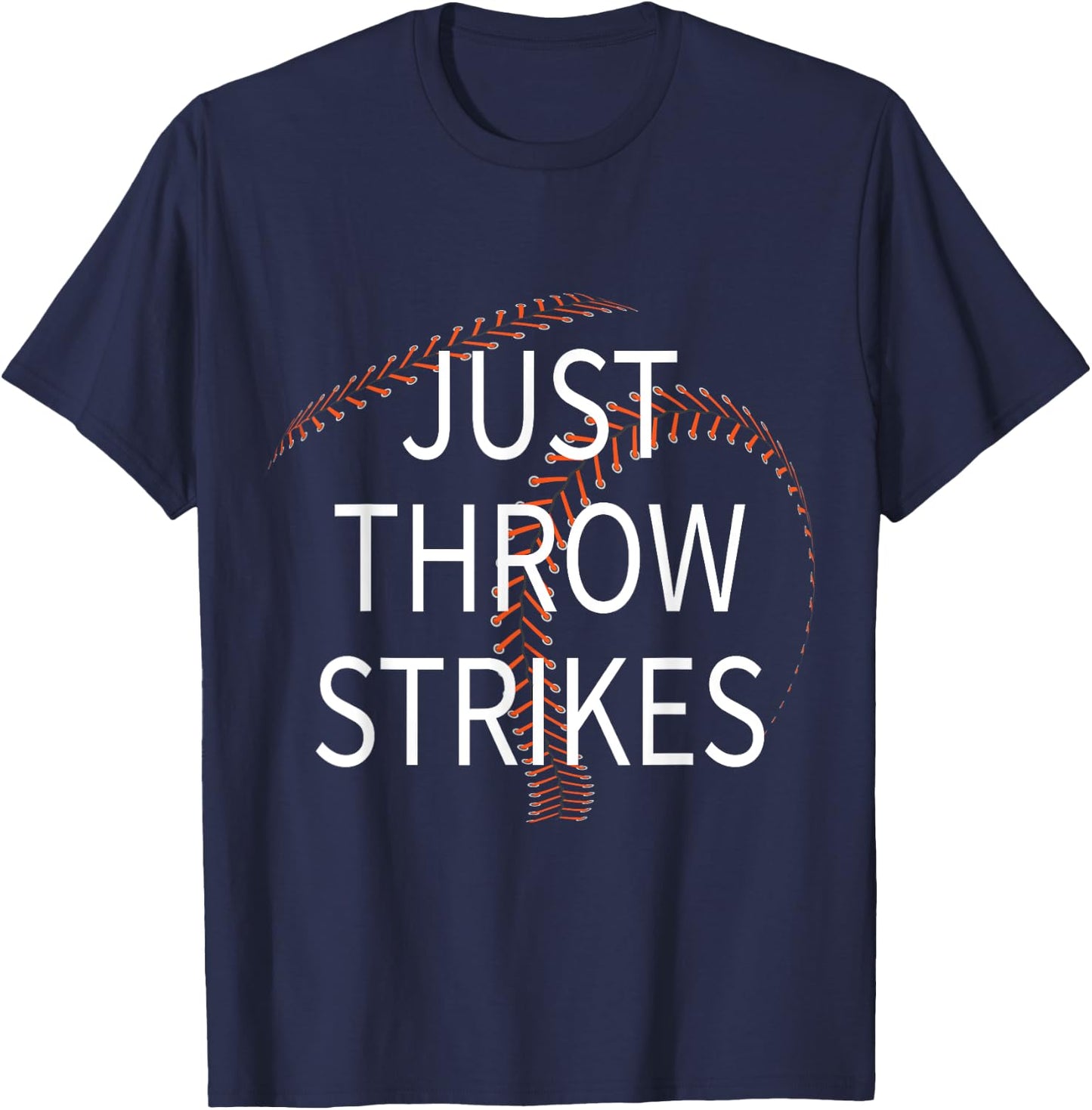 Just Throw Strikes Funny Baseball Quote Dad Mom Parents T-Shirt - T-Shirt | Navy