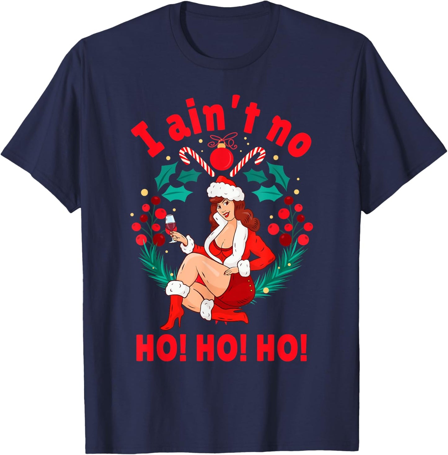I Aint no Ho Ho Ho Shirt I Ain't no Ho Ho Ho T-Shirt - T-Shirt | Navy
