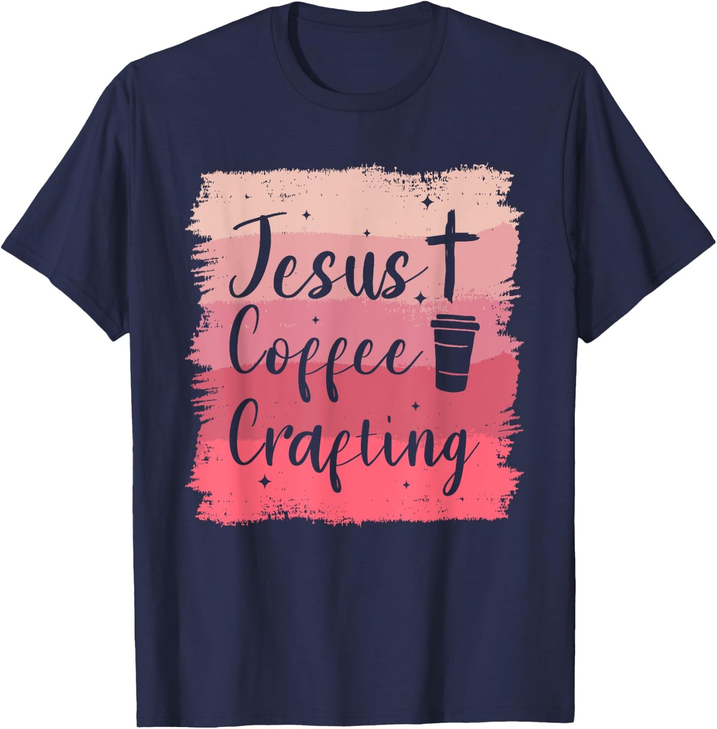 Jesus Coffee Crafting Crafts DIY Crafter T-Shirt - T-Shirt | Navy