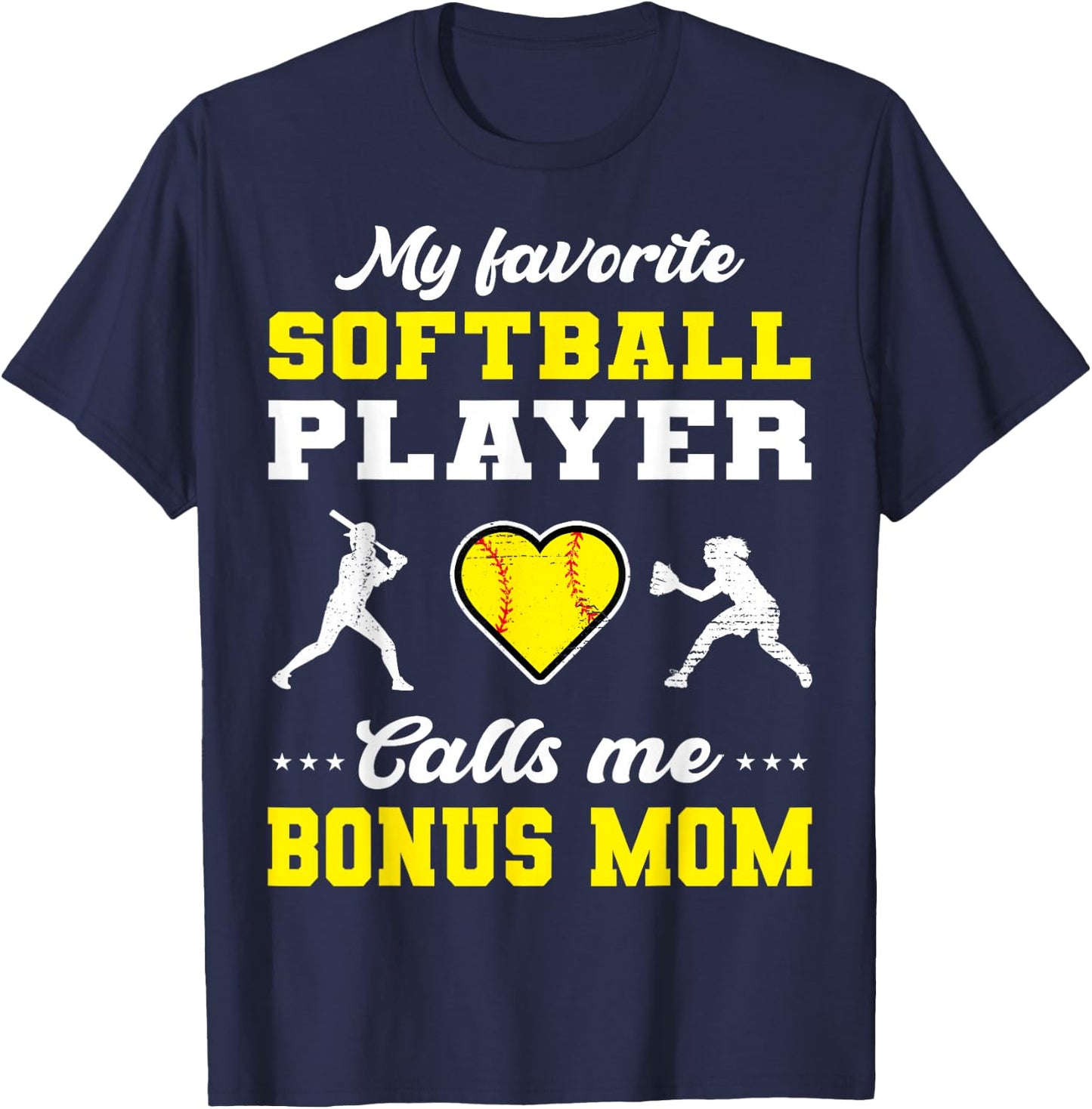 My Favorite Softball Player Calls Me Bonus Mom Mother's Day T-Shirt - T-Shirt | Navy