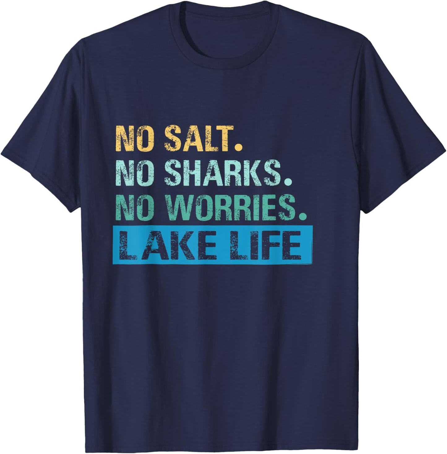 No Salt. No Sharks. No Worries. | Lake Life T-Shirt - T-Shirt | Navy