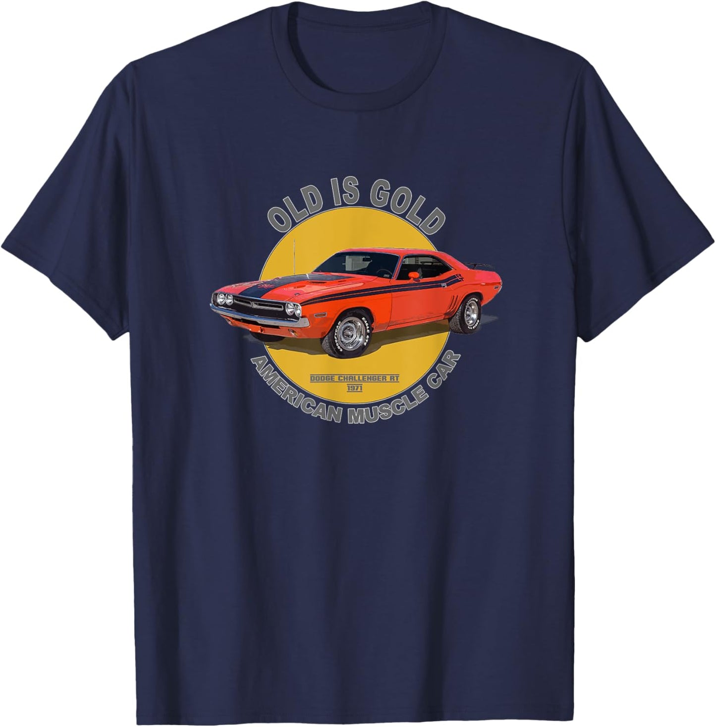 Challenger RT American Muscle Car 60s 70s Old is Gold T-Shirt - T-Shirt | Navy
