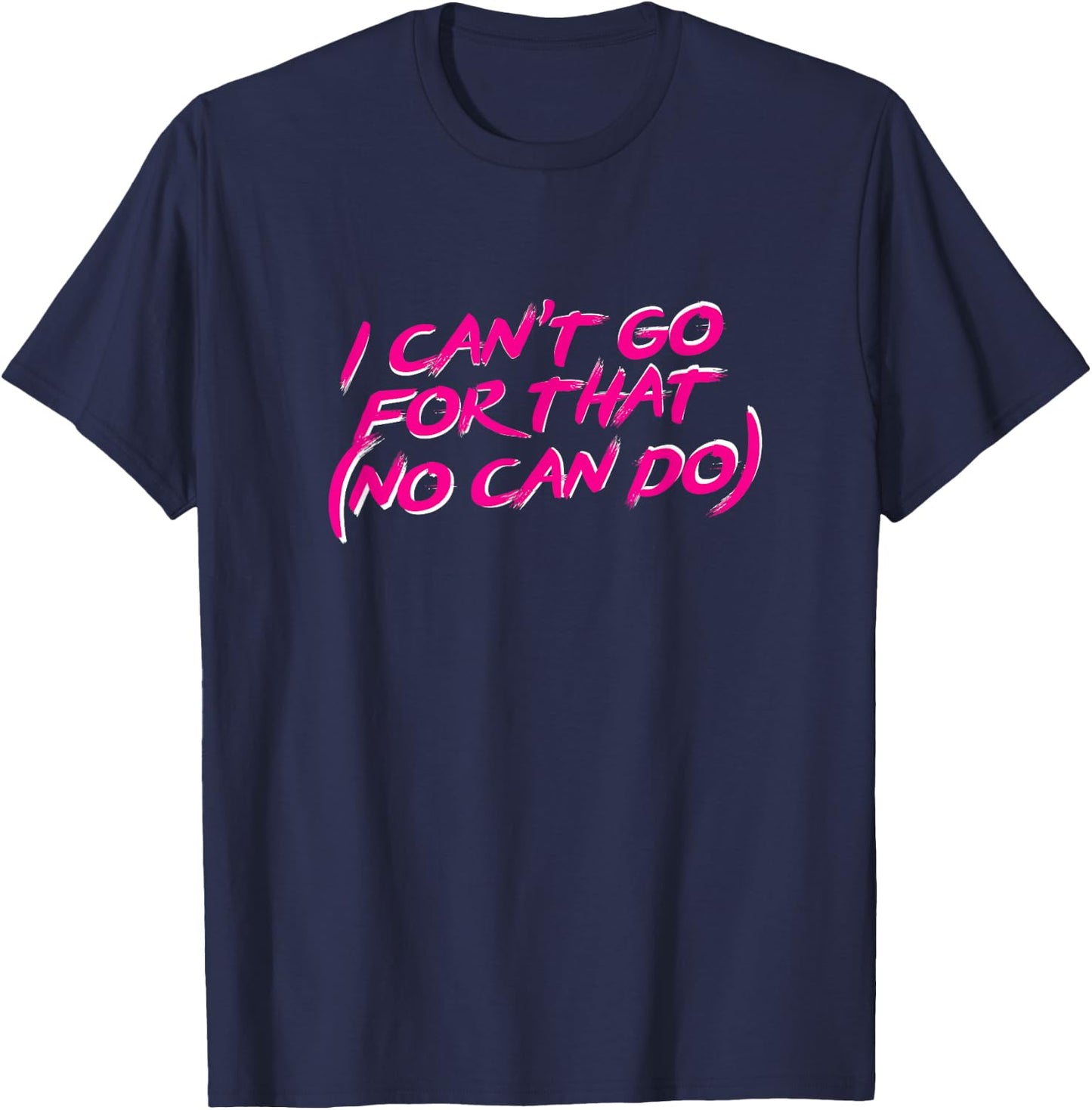 I can't go for that no can do cute 80s music Tops T-Shirt - T-Shirt | Navy