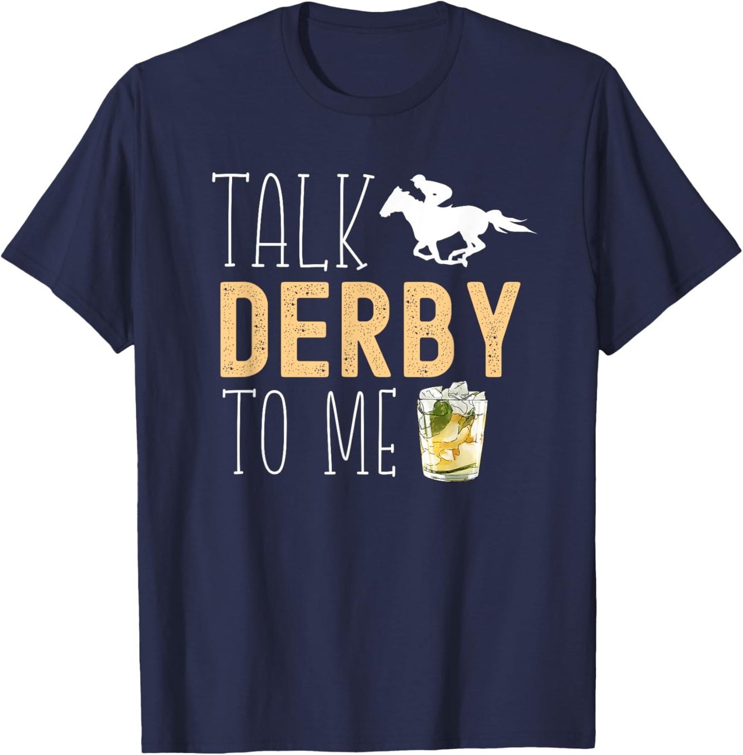 Talk Derby To Me Horse Racing Fan Funny Derby Day T-Shirt - T-Shirt | Navy