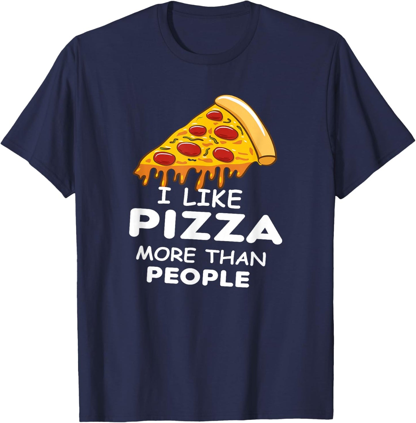I like pizza more than people Funny Slice pizza T-Shirt - T-Shirt | Navy