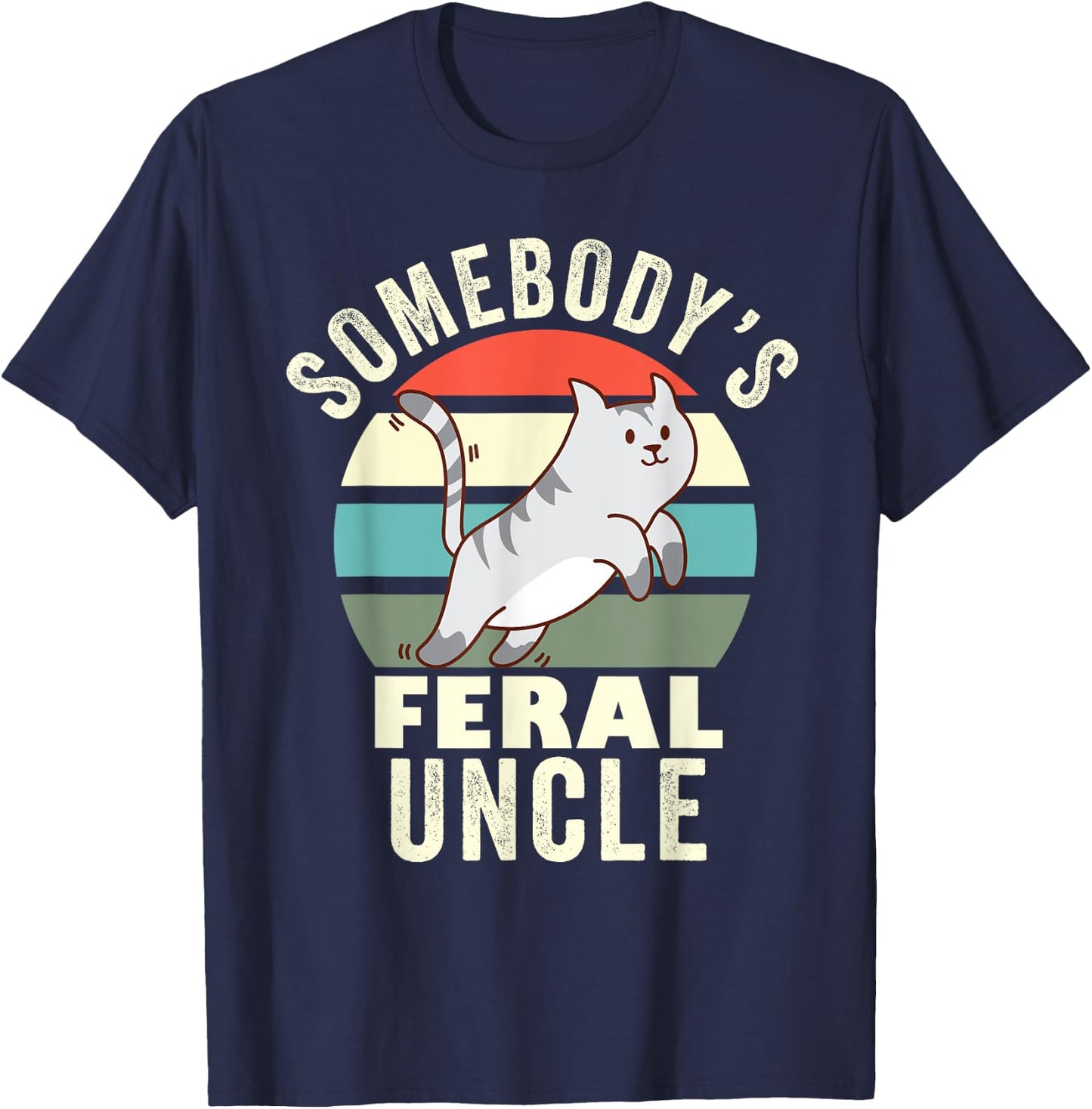 Somebody's Feral Uncle Wild Family Retro Cat New Uncle Men Women T-Shirt - T-Shirt | Navy