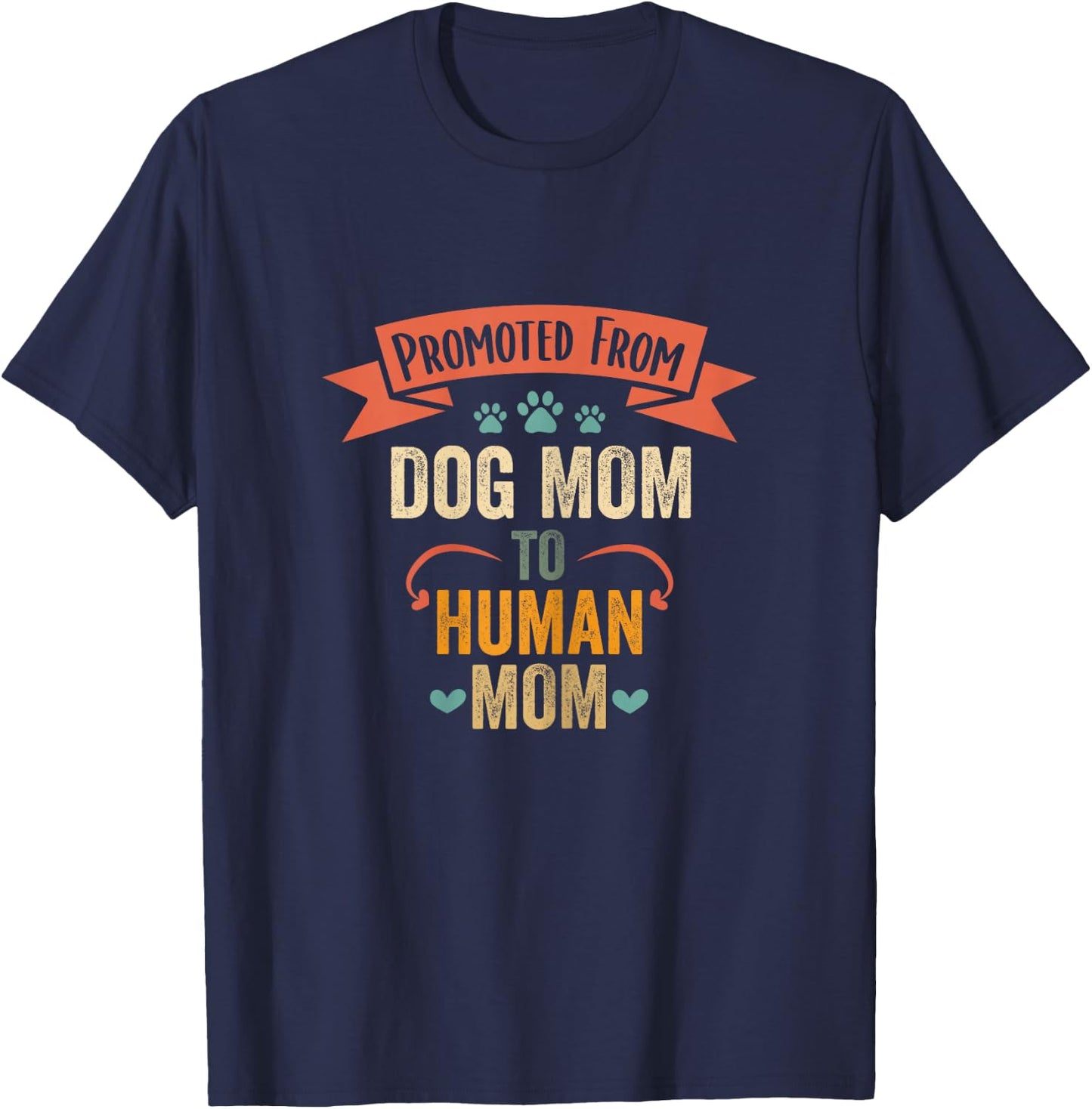 Vintage Promoted From Dog Mom To Human Mom T-Shirt - T-Shirt | Navy
