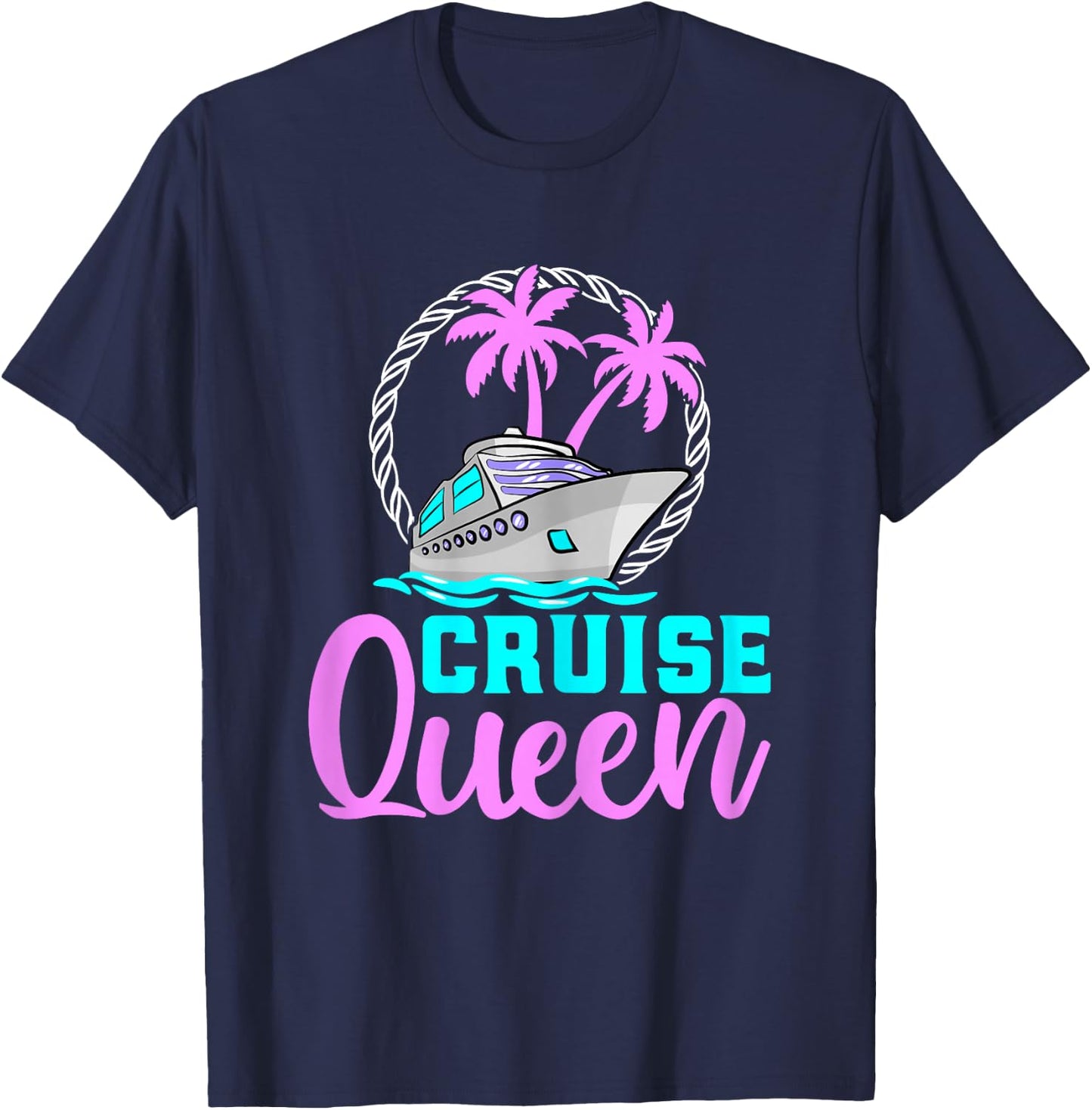 Cruise Queen Funny Cruise Vacation Cruising Lover Women T-Shirt - T-Shirt | Navy