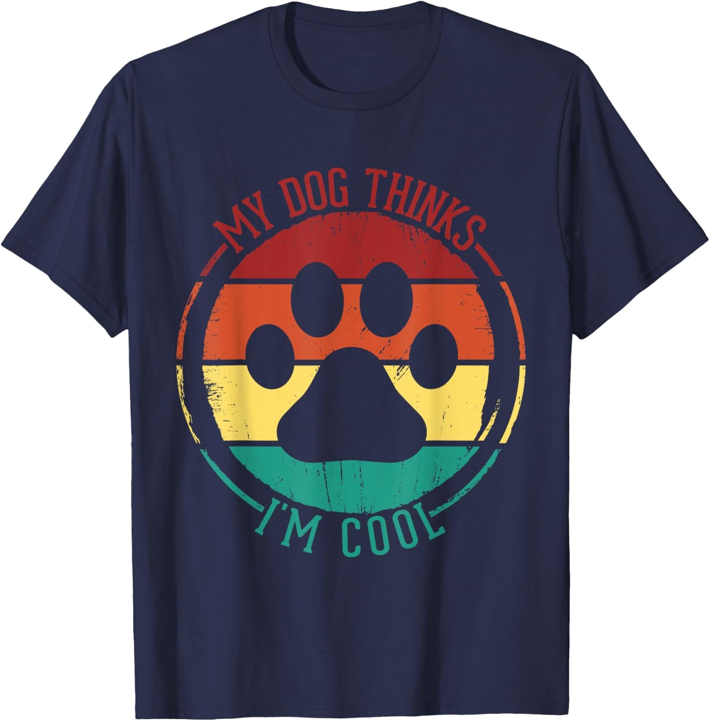 My Dog Thinks I'm Cool Funny Dog Lover Retro Men Women Kids T-Shirt - T-Shirt | Navy