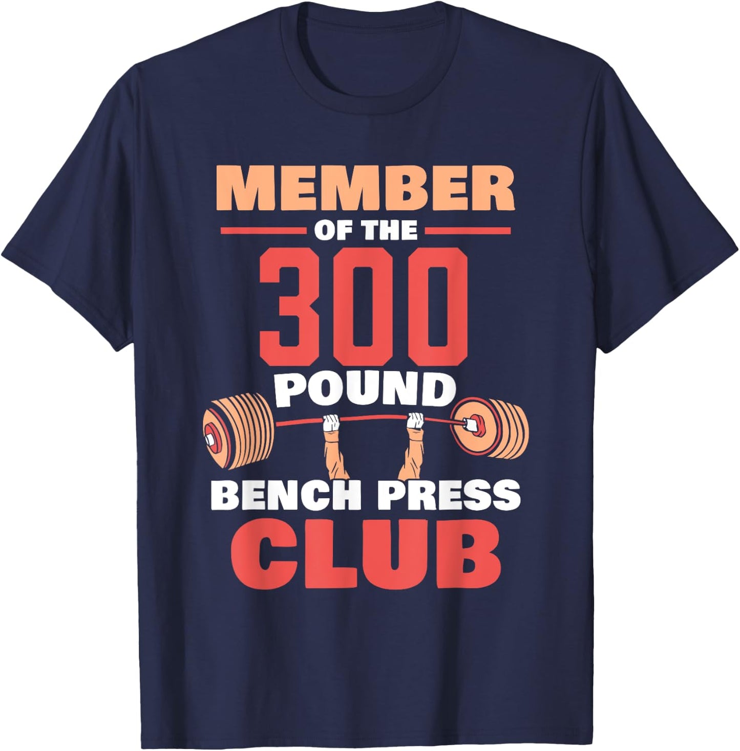 Member Of The 300 Pound Bench Press Club Gym Strength T-Shirt - T-Shirt | Navy