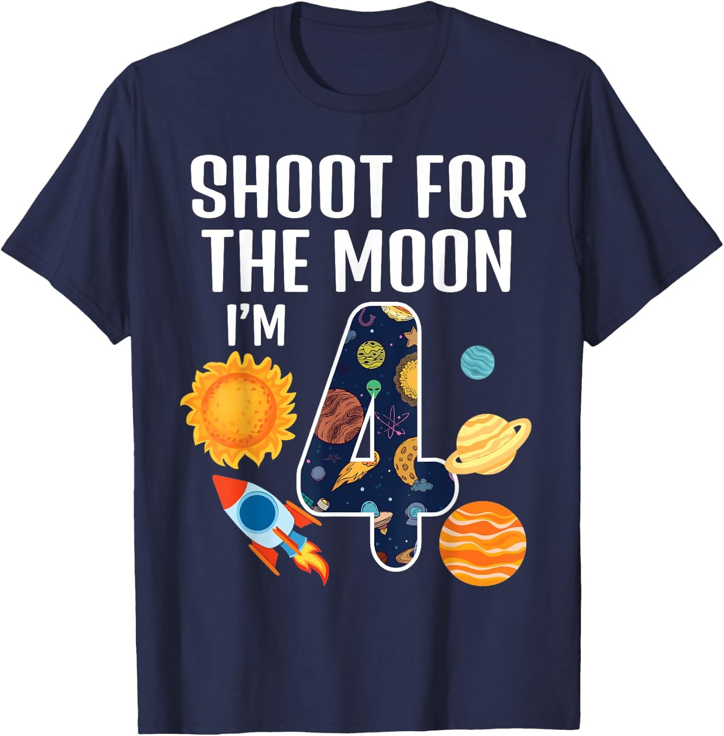Shoot For The Moon 4th Birthday Outer Space I'm 4 Year Old T-Shirt - T-Shirt | Navy