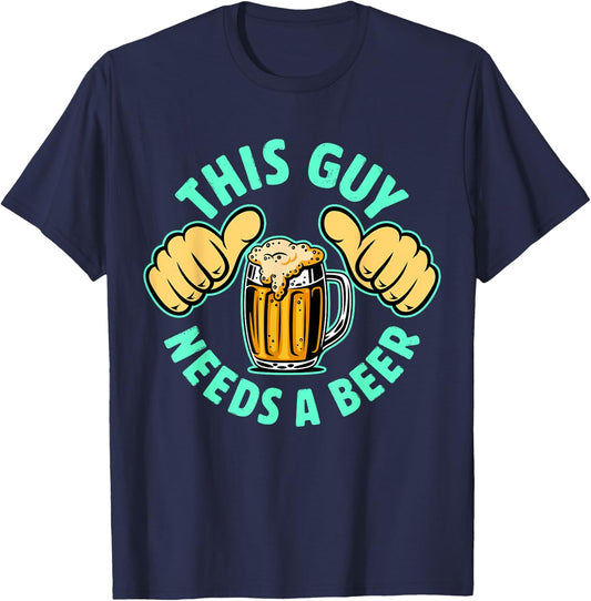 Retro This Guy Needs a Beer Drinker Lover, Drinking T-Shirt - T-Shirt | Navy
