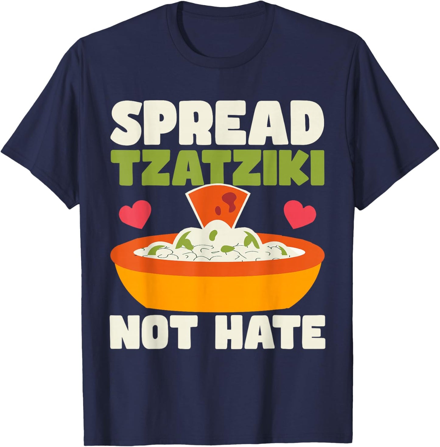 Spread tzatziki not hate Gyros Greece Bifteki Souvlaki T-Shirt - T-Shirt | Navy