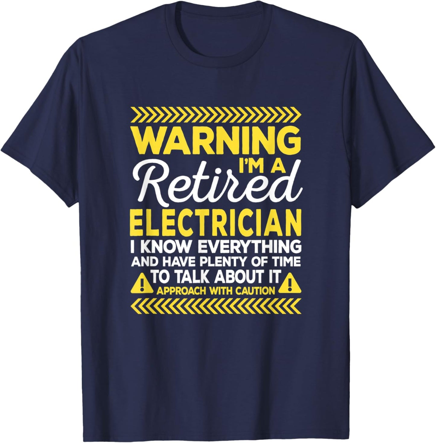 Warning Retired Electrician Funny Electrical Lineman Humor T-Shirt - T-Shirt | Navy