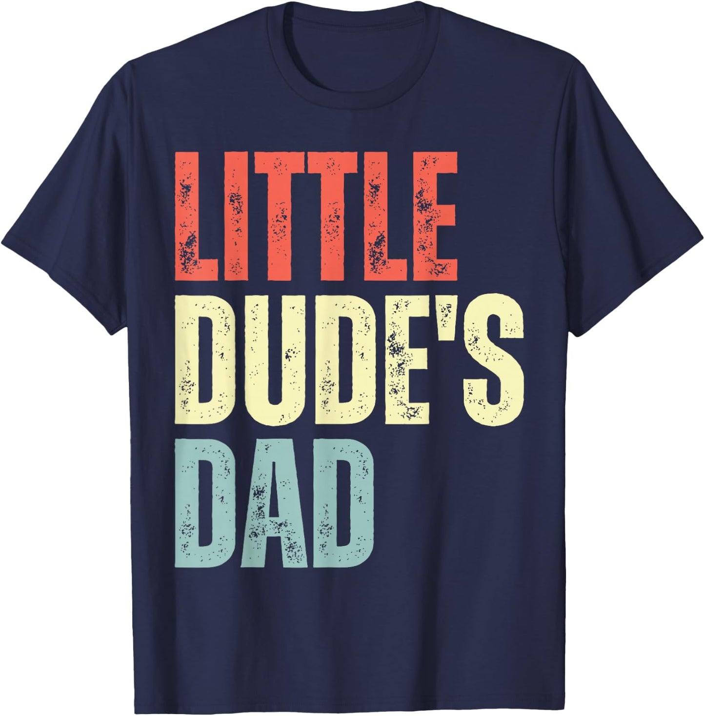 Little Dudes Dad Vintage, Little Dudes Dad T-Shirt - T-Shirt | Navy