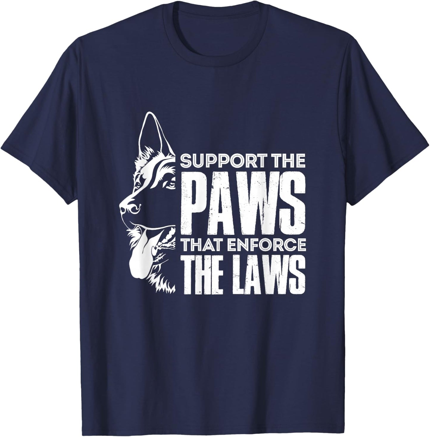 K9 Police Dog Support The Paws That Enforce The Laws T-Shirt - T-Shirt | Navy