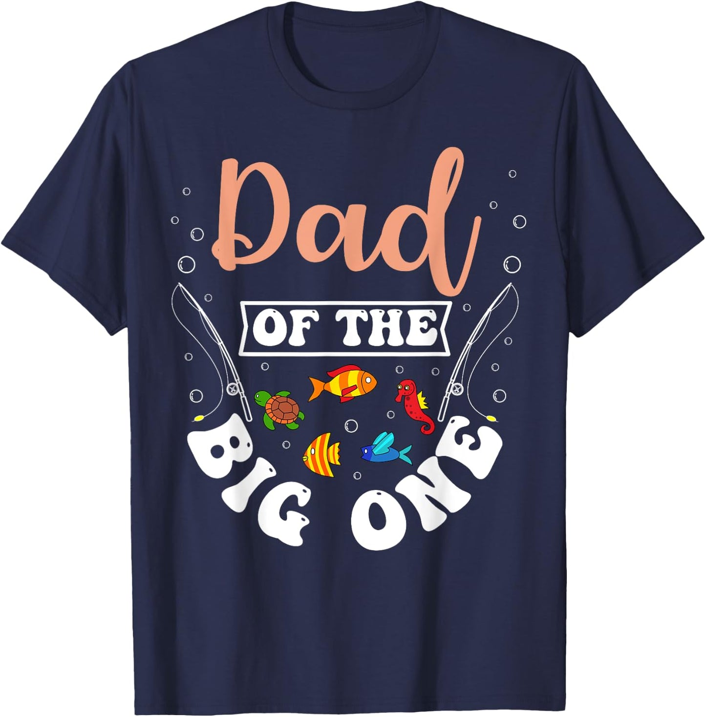 Dad Of The Big One Fishing Birthday Party Bday Celebration T-Shirt - T-Shirt | Navy
