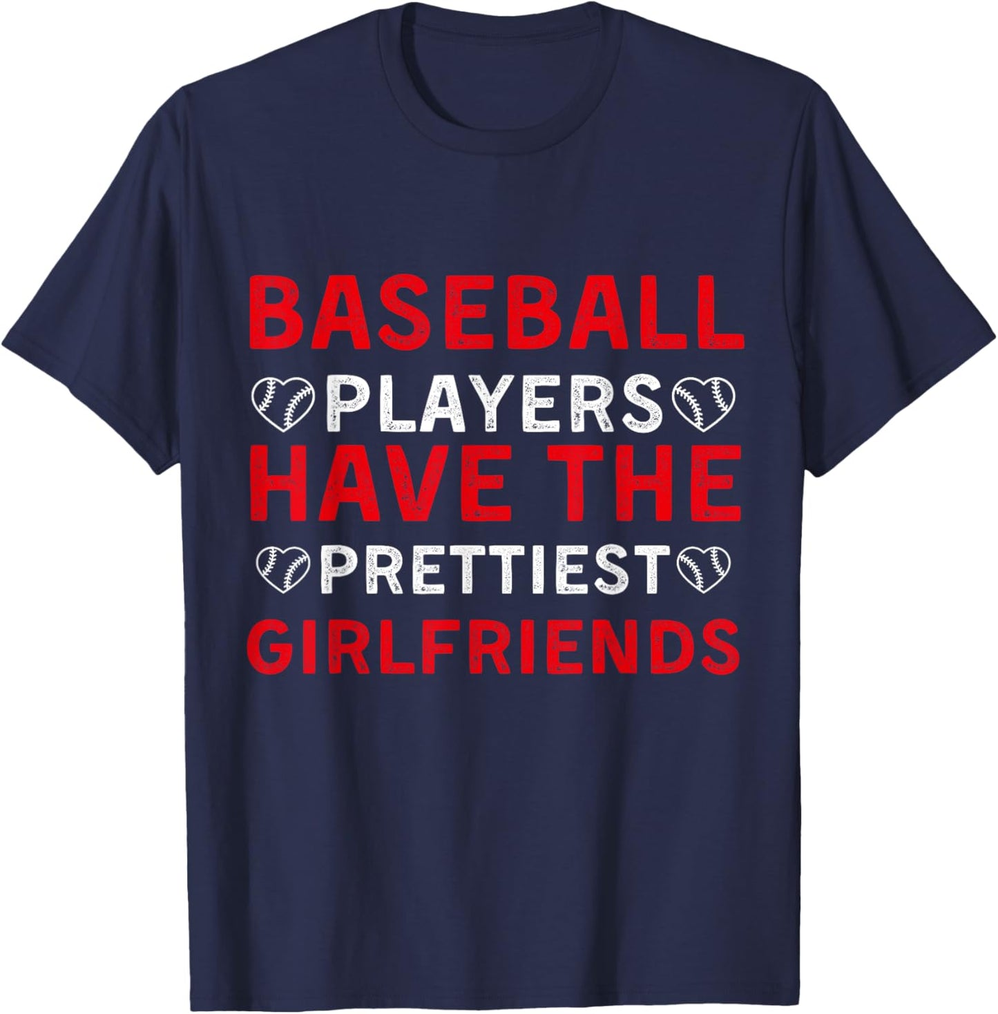Baseball Players Have The Prettiest Girlfriends T-Shirt - T-Shirt | Navy