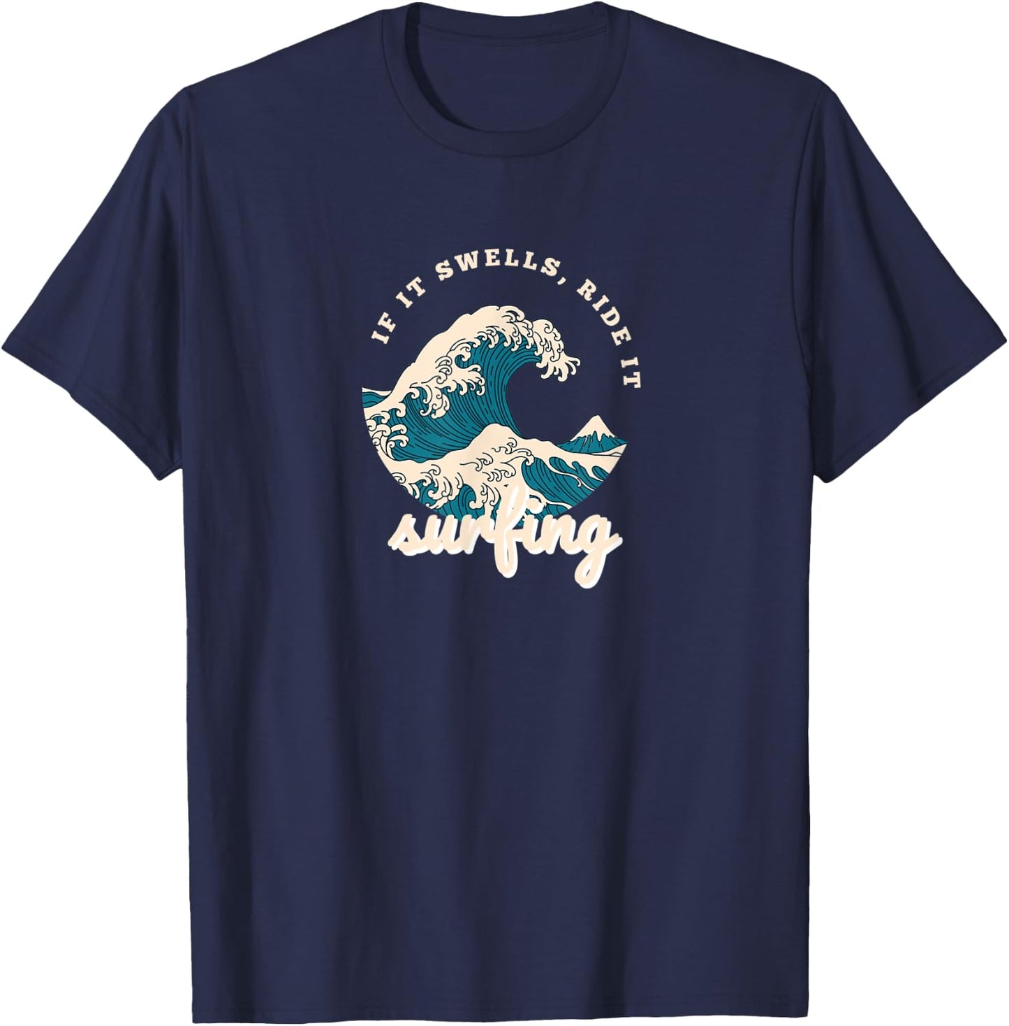 If It Swells Ride It Waves Surfing T-Shirt - T-Shirt | Navy