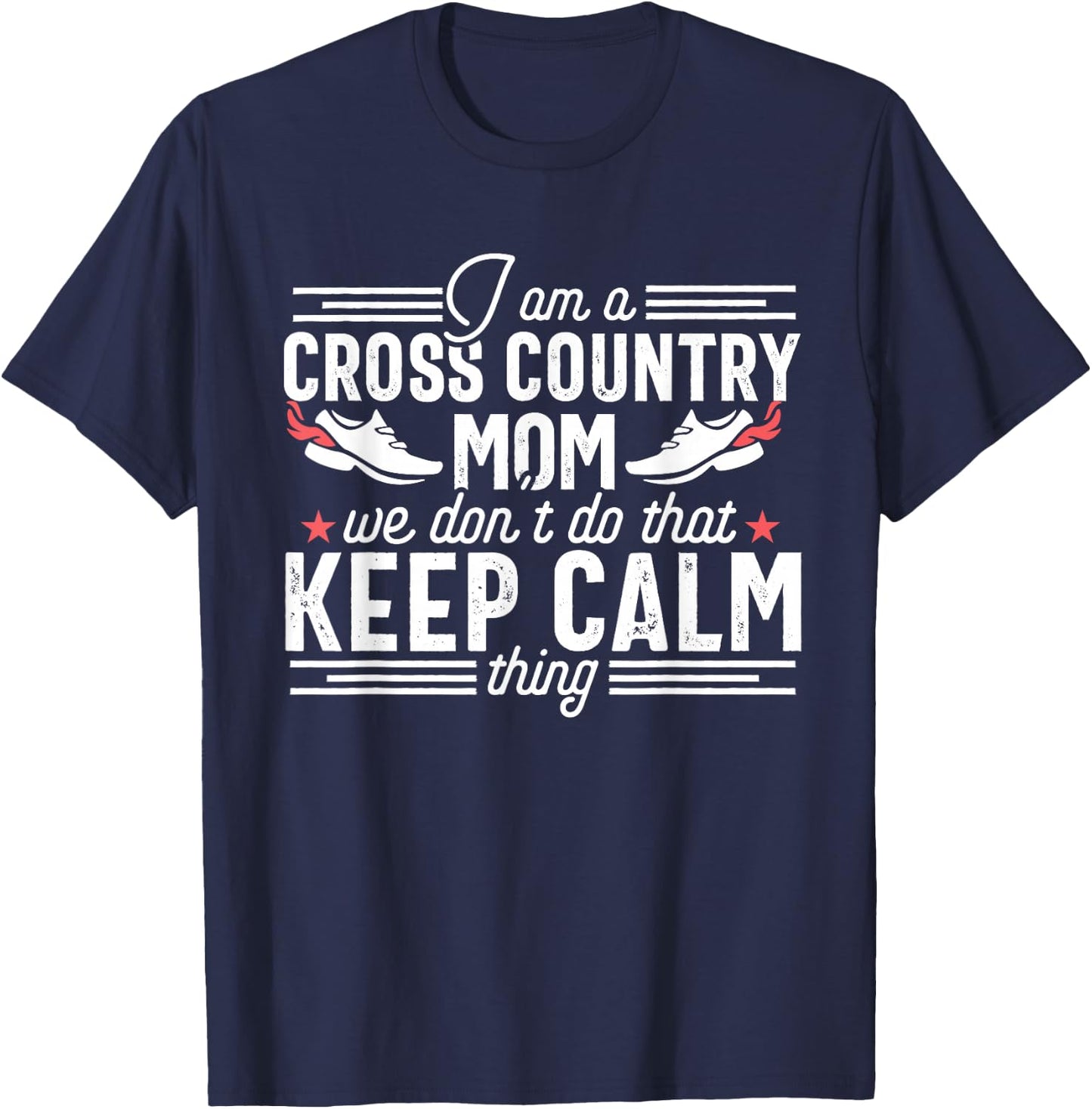 Funny Keep Calm Proud Mom Cross Country XC Runner Mother T-Shirt - T-Shirt | Navy