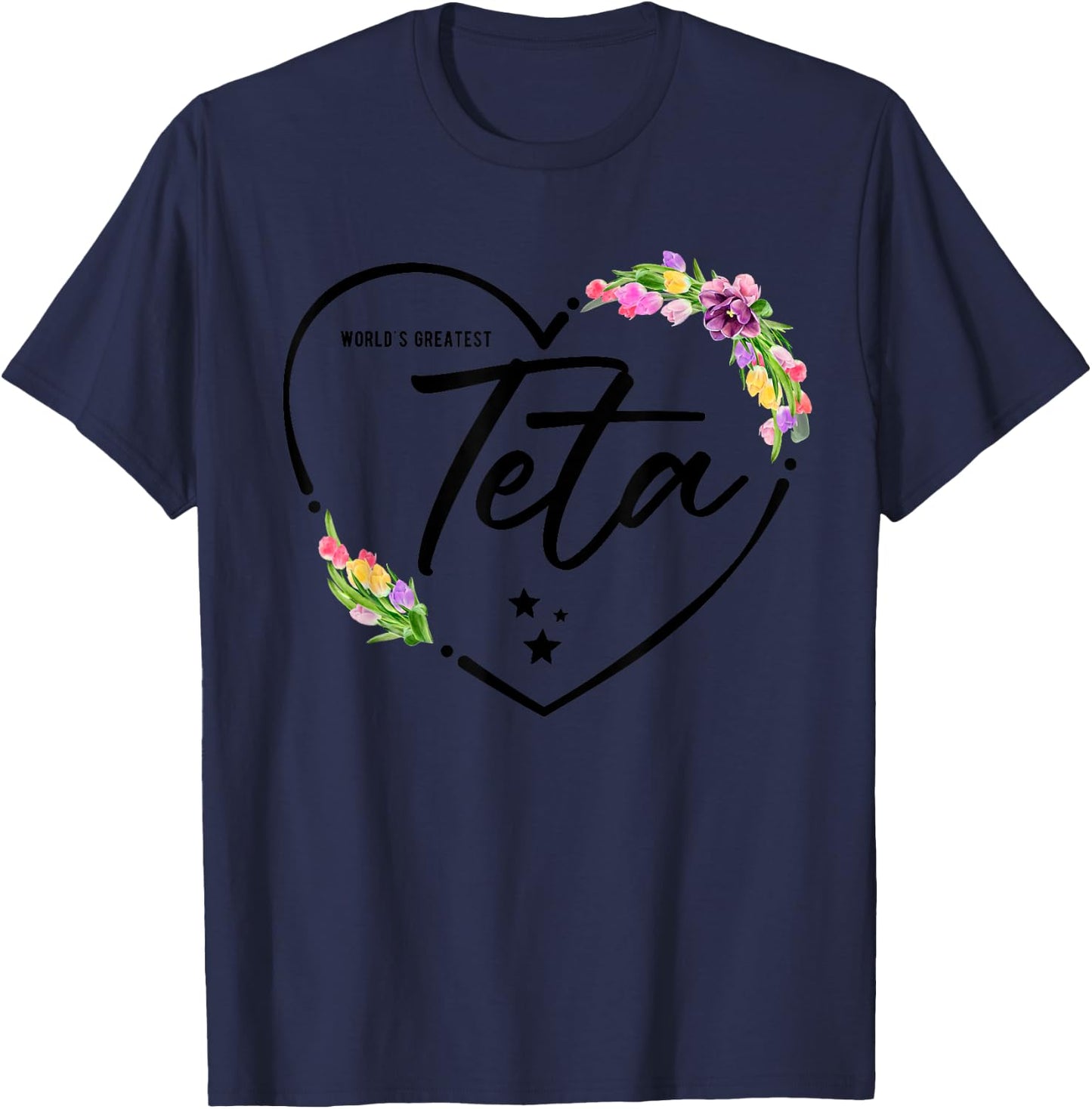 World's Greatest Teta for the Best Teta Ever T-Shirt - T-Shirt | Navy