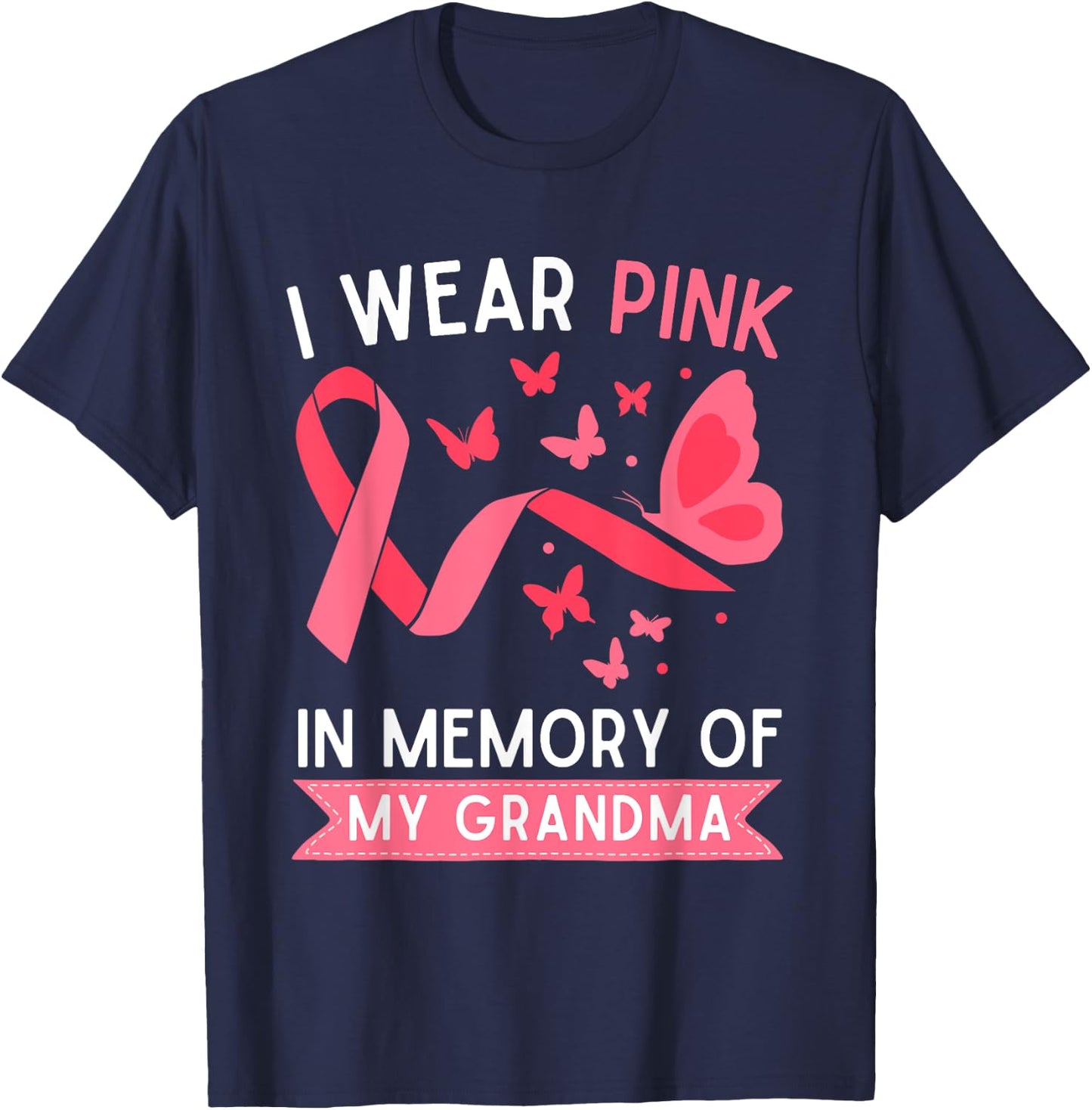 I Wear Pink In Memory Of My Grandma T-Shirt - T-Shirt | Navy