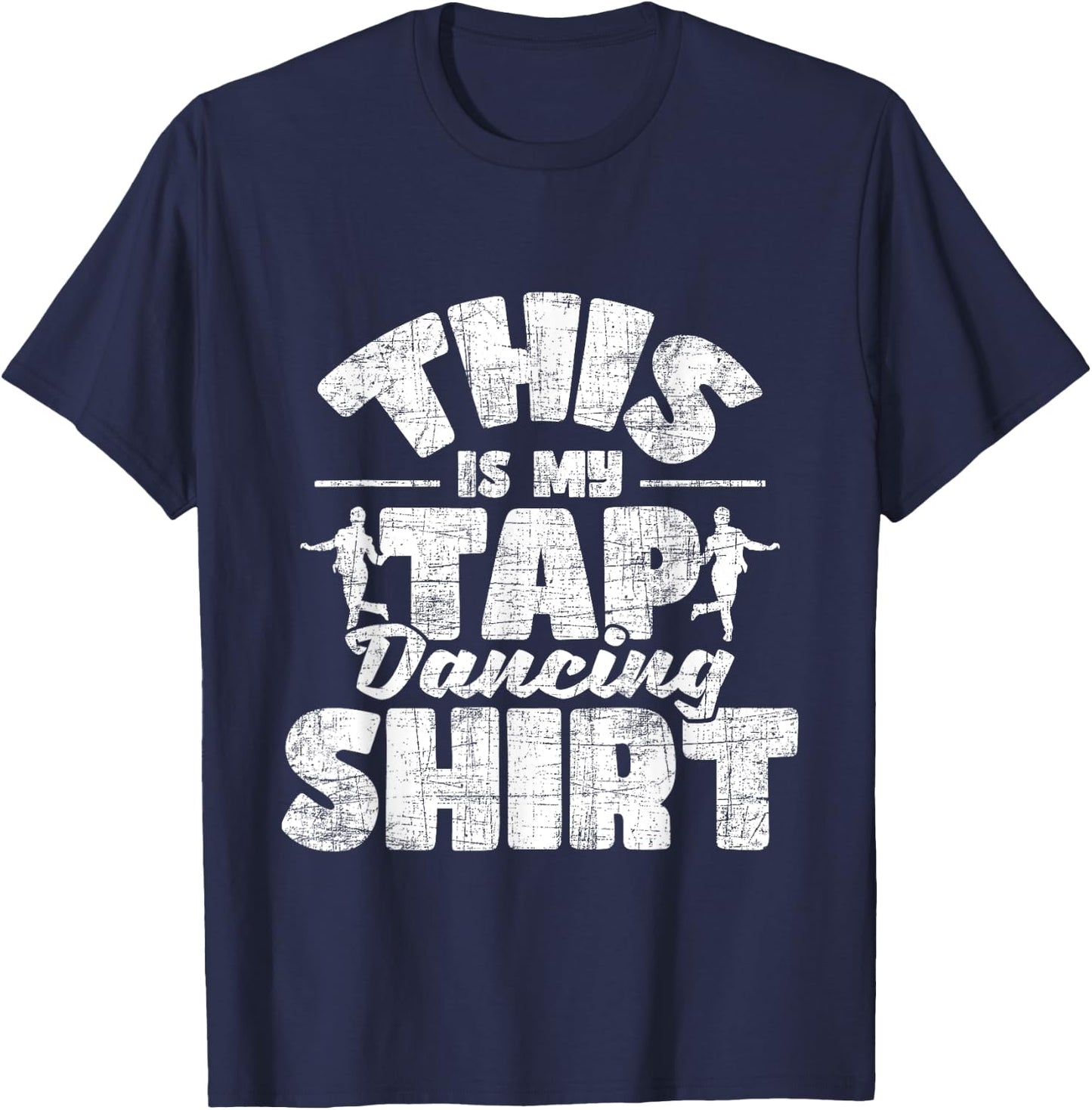 This Is My Tap Dancing Shirt - Tap Dancer Tap Dance T-Shirt - T-Shirt | Navy