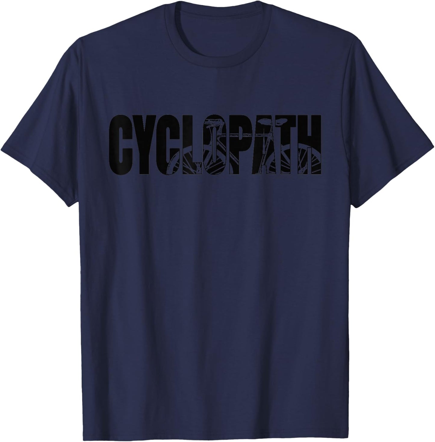 Funny Bicycle Cycling Cyclopath | Cyclists Bike Lovers T-Shirt - T-Shirt | Navy