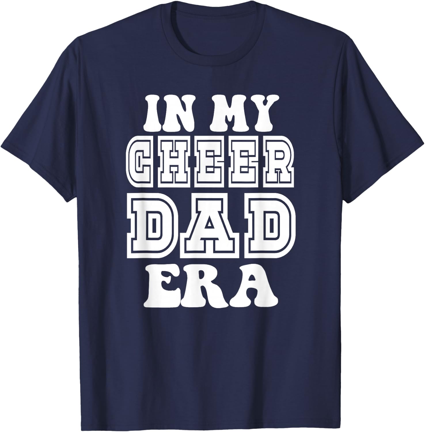 In My Cheer Dad Era Men Dad Cheerleader Father T-Shirt - T-Shirt | Navy