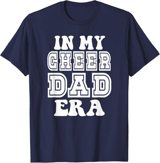 In My Cheer Dad Era Men Dad Cheerleader Father T-Shirt - T-Shirt | Navy