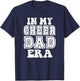 In My Cheer Dad Era Men Dad Cheerleader Father T-Shirt - T-Shirt | Navy