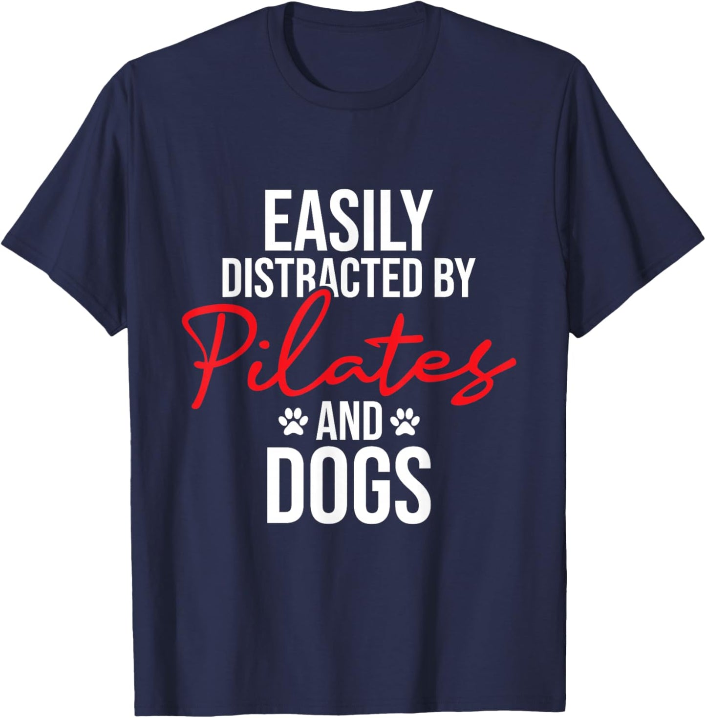 Easily Distracted By Pilates & Dogs - Fitness Coach Workout T-Shirt - T-Shirt | Navy
