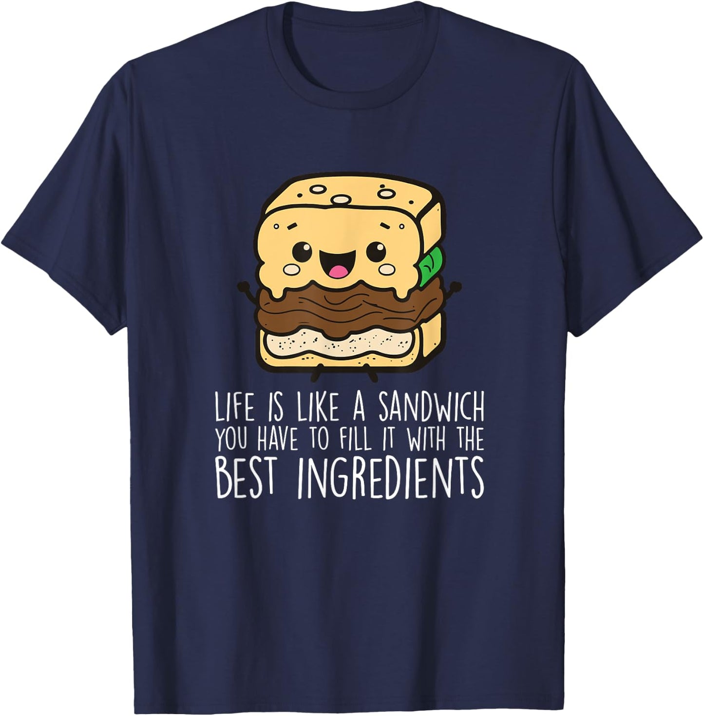 Life Is Like A Sandwich Funny Sandwich Lover T-Shirt - T-Shirt | Navy