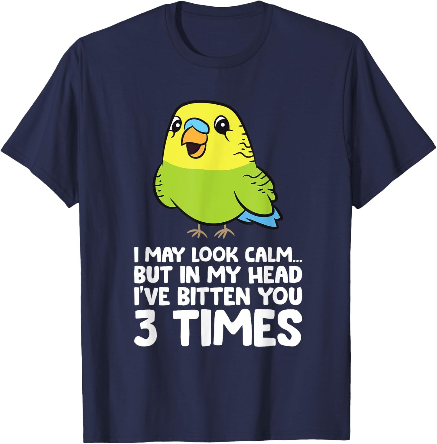 Budgie Bird In My Head I've Bitten You 3 Times Cute Parakeet T-Shirt - T-Shirt | Navy