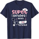 Heroes: Super Heroes Wear Scrubs - Nurse Sayings T-Shirt - T-Shirt | Navy
