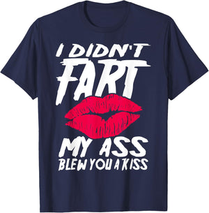I didn´t fart my ass blew you a kiss T-Shirt - T-Shirt | Navy