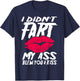 I didn´t fart my ass blew you a kiss T-Shirt - T-Shirt | Navy
