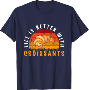 Life Is Better With Croissants French Pastries Croissant T-Shirt - T-Shirt | Navy