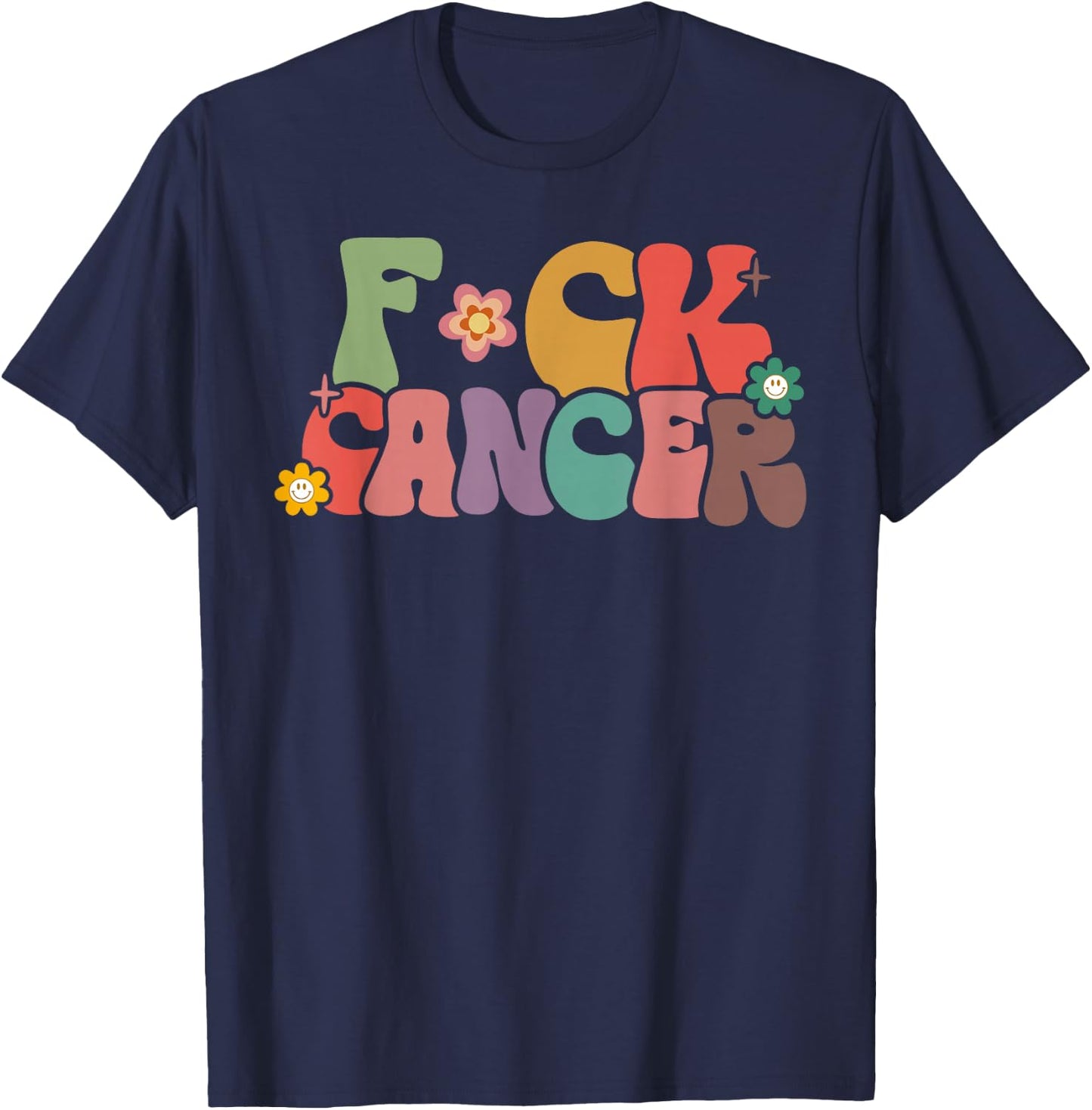 Fuck Cancer Retro Groovy All Cancer Awareness Men Women T-Shirt - T-Shirt | Navy