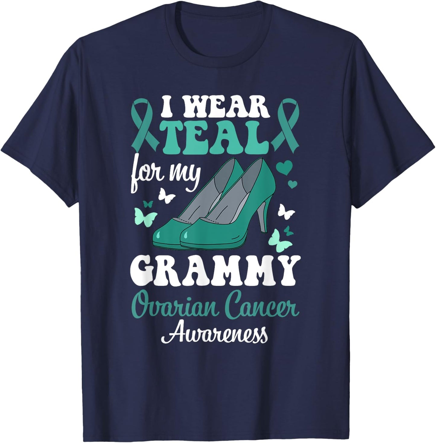 I wear Teal for my Grammy Ovarian Cancer Awareness T-Shirt - T-Shirt | Navy