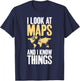 I Look at Maps and i Know Things Teacher Geographer T-Shirt - T-Shirt | Navy