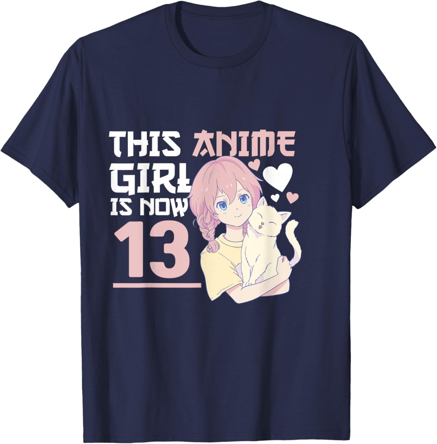 Manga This Anime Girl is now 13 Years Old 13 th Birthday T-Shirt - T-Shirt | Navy