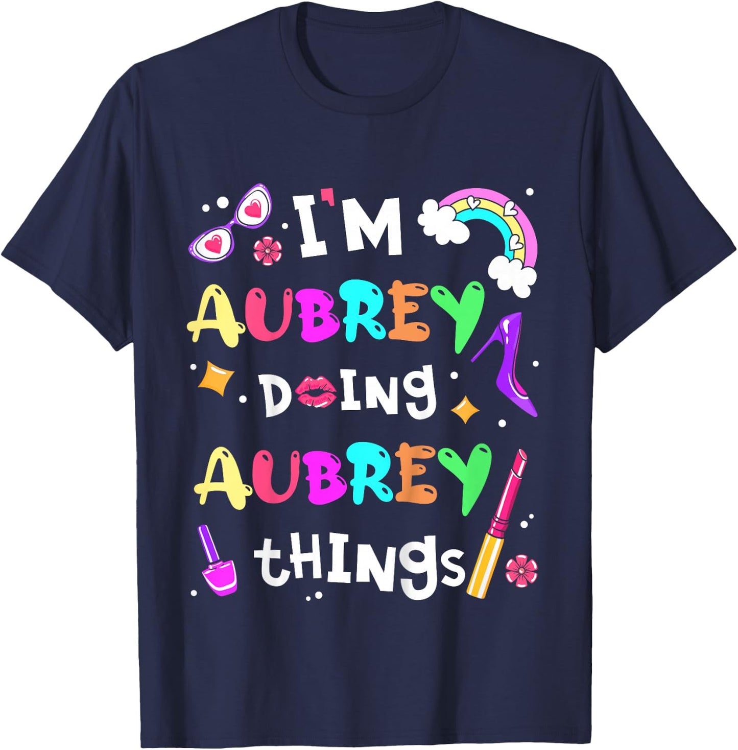 Kids I'm Aubrey Doing Aubrey Things Cute Girls Personalized Name T-Shirt - T-Shirt | Navy